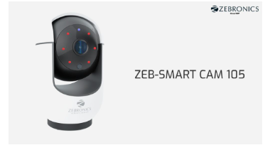 Zebronics推出了他们最新的智能相机ZebSmart Cam 105